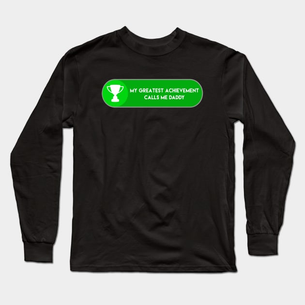 GREATEST ACHIEVEMENT Long Sleeve T-Shirt by shawnalizabeth